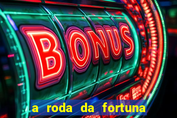 a roda da fortuna o que ele sente por mim